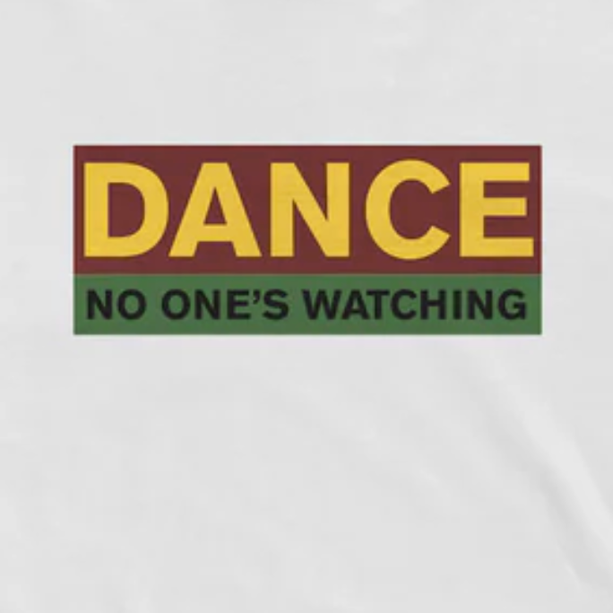 White 'Dance, No One's Watching' T-shirt
